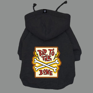 Bad to the bone dog hoodie by Ginger Taylor and Pethaus black dog sweatshirt