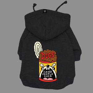 Dog hoodie, dogs cause people suck by Ginger Taylor and Pethaus