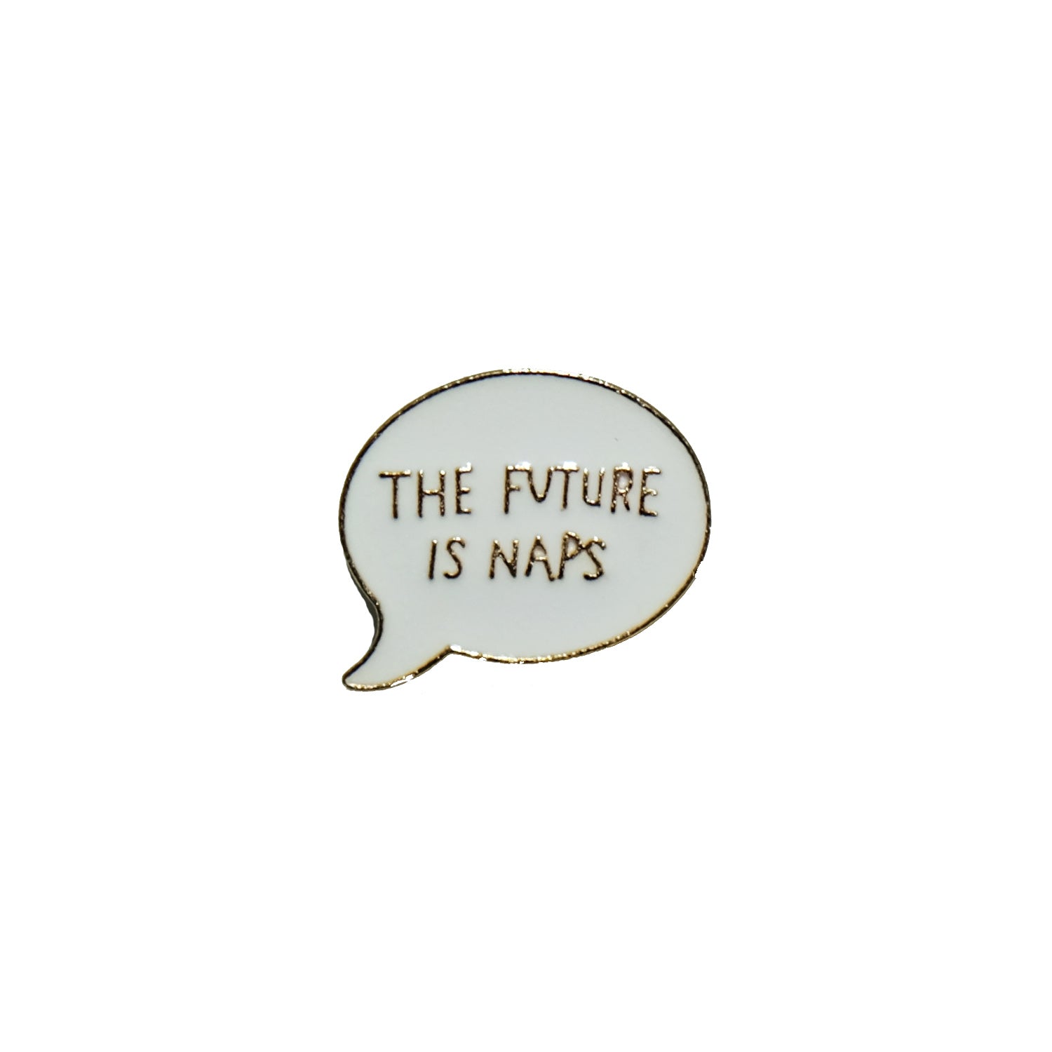 the future is naps, enamel pin, dog gift,