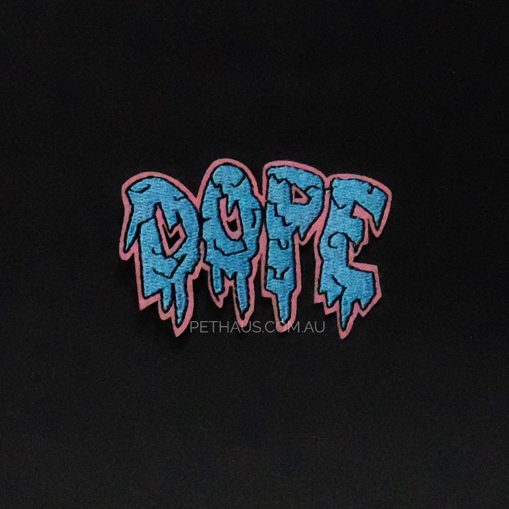 Dope embroidered patch, pethaus