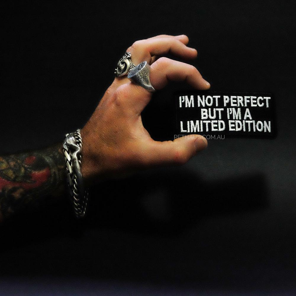 I'm not perfect but I'm limited edition embroidered patch, biker patch, funny patch