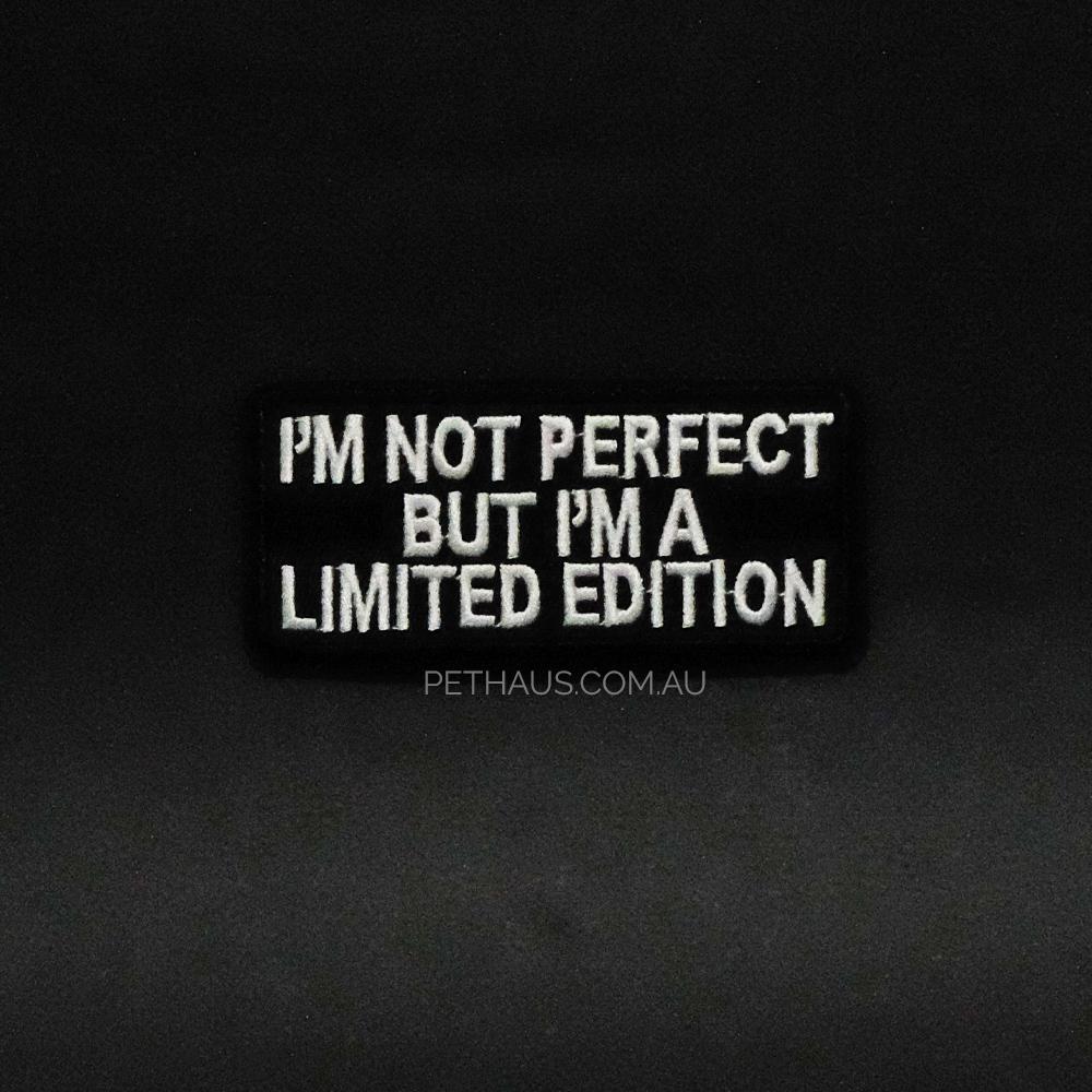 I'm not perfect but I'm limited edition embroidered patch, biker patch, funny patch