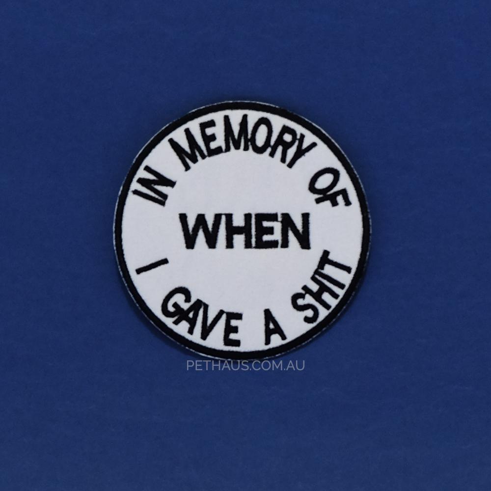 In memory of when I gave a shit embroidered patch, funny patch, patch for dog vest, Pethaus
