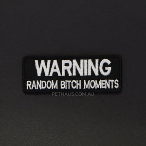 Warning random bitch moments patch, bitch patch, funny patch, biker patch, patch for dog vest, Pethaus